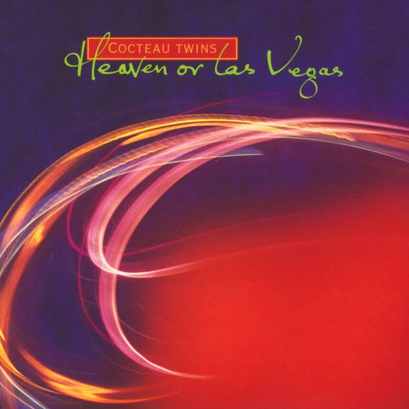 Cocteau Twins "Heaven or Las Vegas"