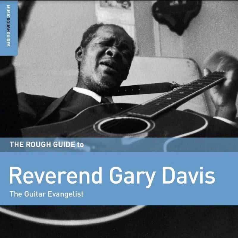 Davis, Reverend Gary "Rough Guide To Reverend Gary Davis: The Guitar Evangelist"