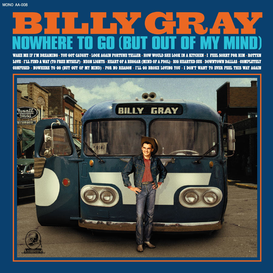 Gray, Billy "Nowhere To Go (But Out Of My Mind)"