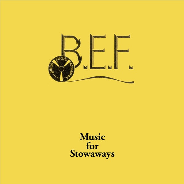 British Electric Foundation (B.E.F.) [BEF] (Ian Craig Marsh, Martyn Ware) "Music for Stowaways"