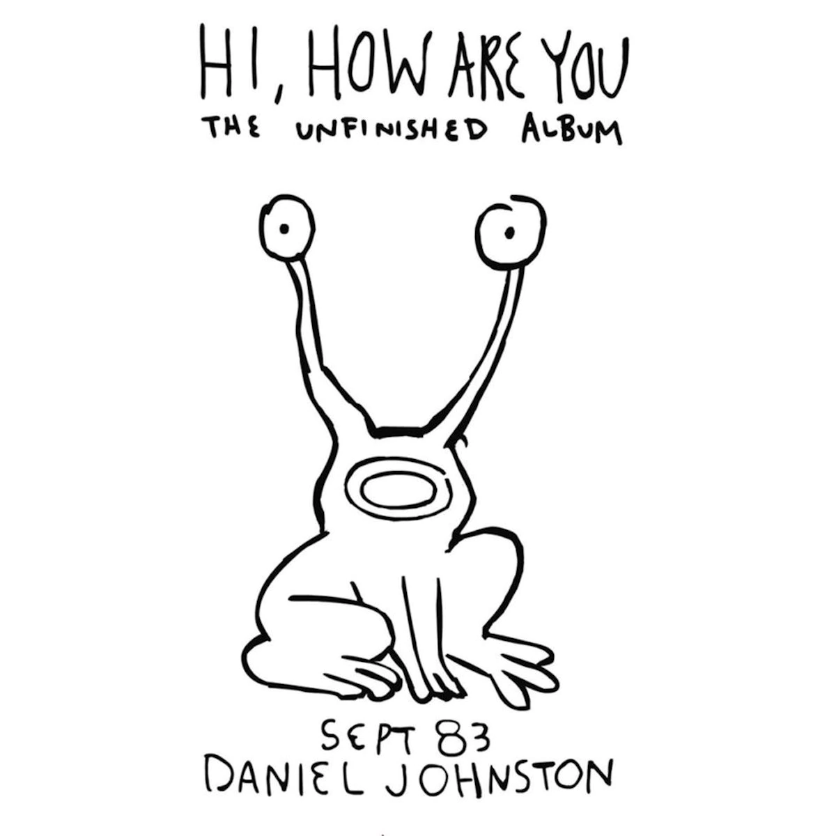 Johnston, Daniel "Hi, How Are You"