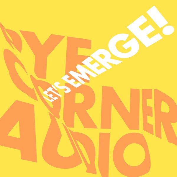 Pye Corner Audio "Let's Emerge!"
