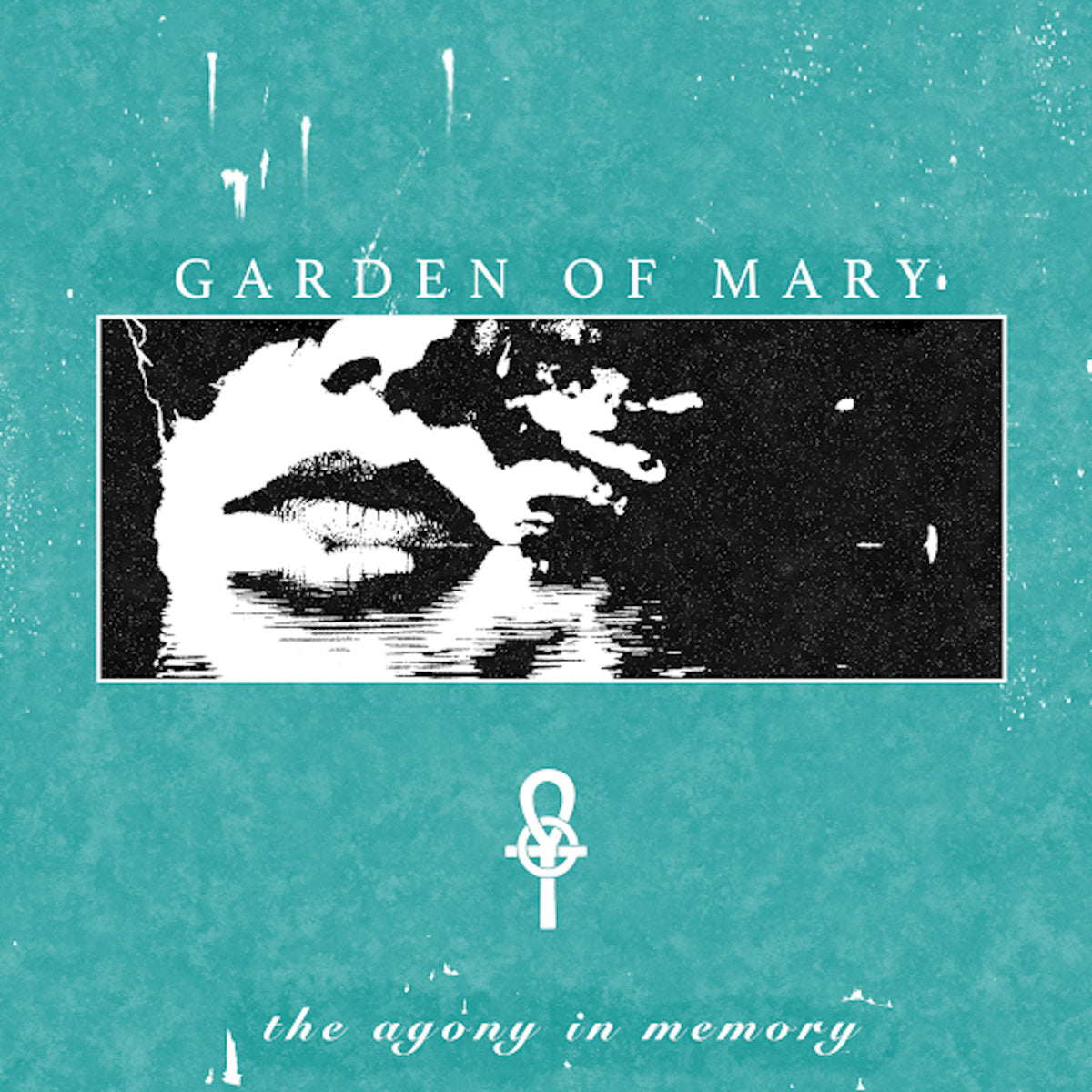Garden of Mary "The Agony In Memory"