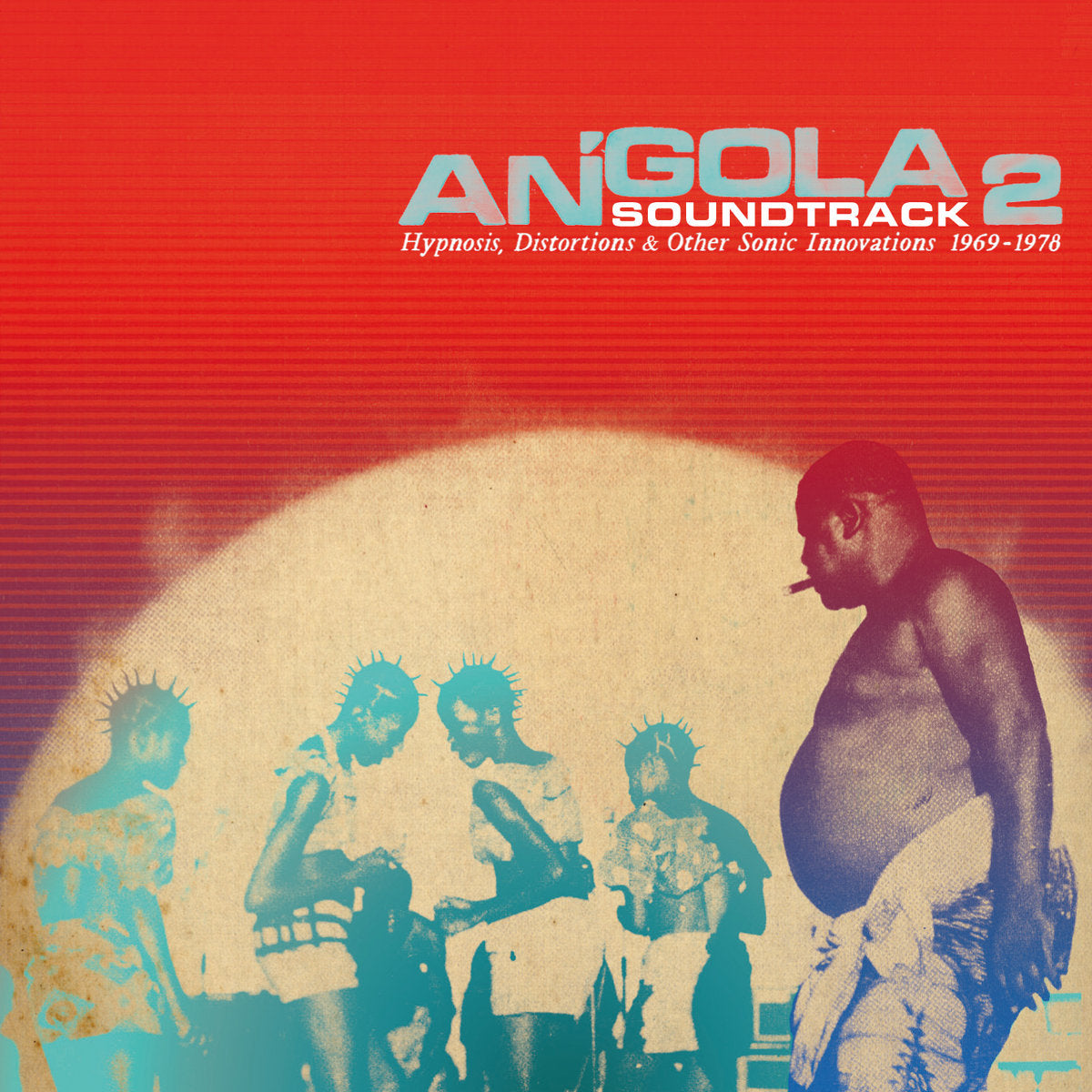 |v/a| "Angola Soundtrack 2: Hypnosis, Distortions & Other Sonic Innovations 1969-1978" 2LP