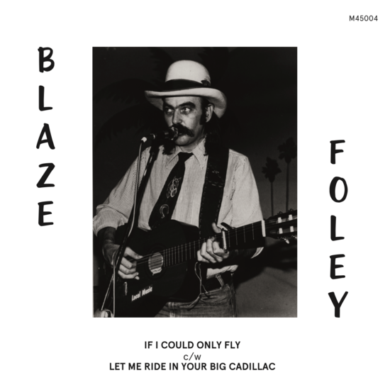 Foley, Blaze "If I Could Only Fly / Let Me Ride in Your Big Cadillac" 7"