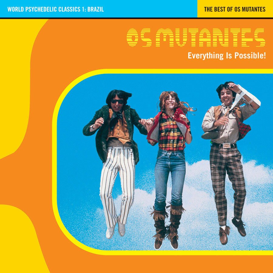 Os Mutantes "Everything is Possible: World Psychedelic Classics 1"